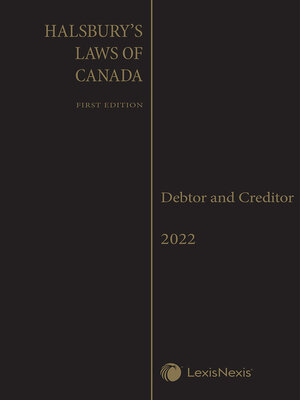 cover image of Halsbury's Laws of Canada &#8211; Debtor and Creditor (2022 Reissue)
